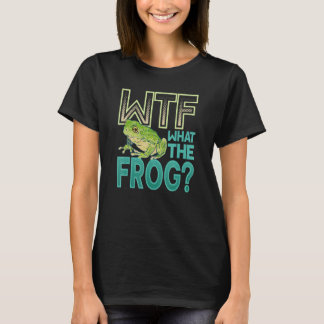 WTF  What The Frog Amphibian 1 T-Shirt