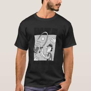 Wtf Where The Fish Fishing For Fishing T-Shirt