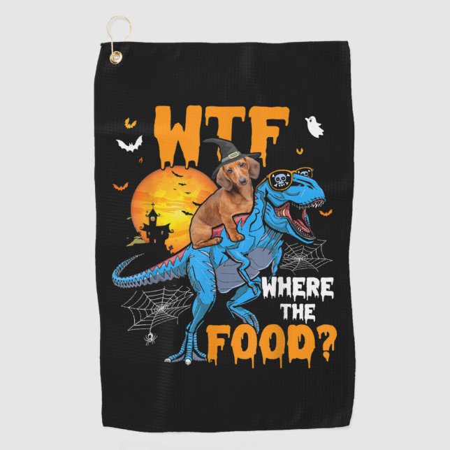 WTF Where The Food Halloween Dachshund Dog T-Rex D Golf Towel (Front)