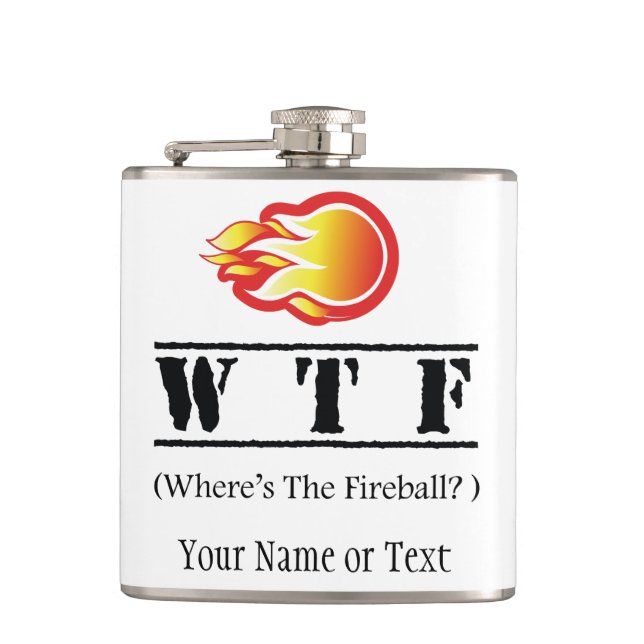 WTF - Where's the Fireball? Hip Flask (Front)