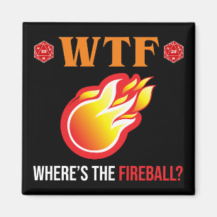 WTF - Where's The Fireball? Magnet