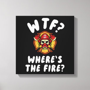 WTF Where's the Firefighter Canvas Print