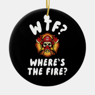WTF Where's the Firefighter Ceramic Ornament