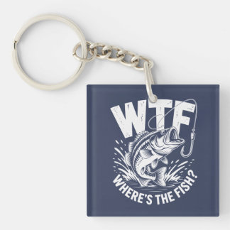 Wtf Wheres The Fish Fishing Theme Funny Keychain