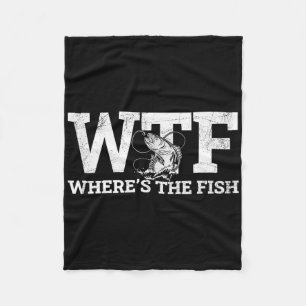 Wtf - Where's The Fish Funny Fishing Gift Fleece Blanket