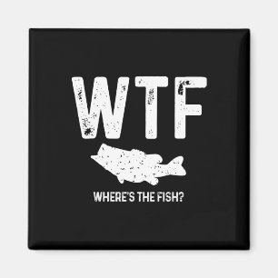 Wtf Where's The Fish Largemouth B Funny Fishing Gi Magnet