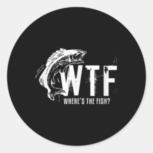 Wtf Wheres The Fish Mens Funny Fishing  Classic Round Sticker