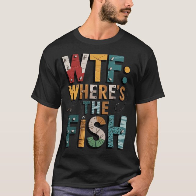 WTF: Where's the fish? T-Shirt (Front)