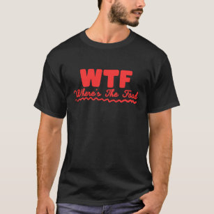 Wtf T-Shirts & Shirt Designs