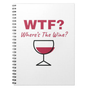 WTF? Where's The Wine? Humourous Wine Lovers Notebook