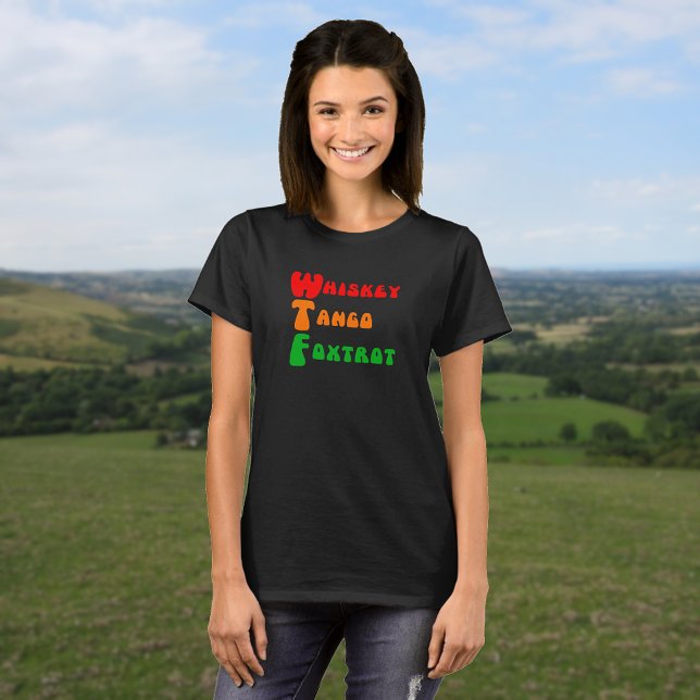 WTF Whiskey Tango Foxtrot fun acronym slogan T-Shirt (Creator Uploaded)