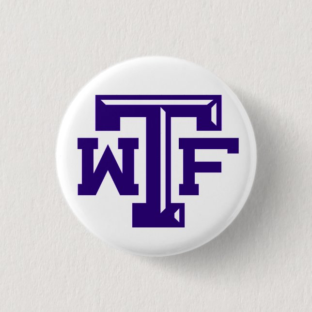 WTF (Wichita Falls, TX) 1 Inch Round Button (Front)