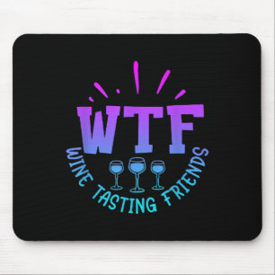 Wtf Wine Tasting Friends Drinking Funny Saying Quo Mouse Pad