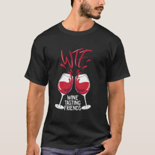 WTF Wine Tasting Friends Funny Drinking Party Gift T-Shirt