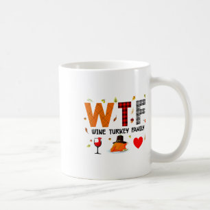 Wtf Wine Turkey Family Buffalo Paid Thanksgiving D Coffee Mug