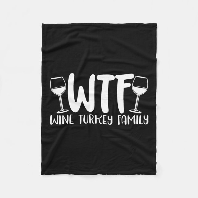 Wtf Wine Turkey Family  Fleece Blanket (Front)