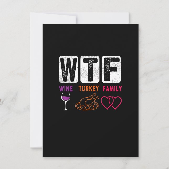 WTF Wine Turkey Family Happy Thanksgiving Day Funn Invitation (Front)