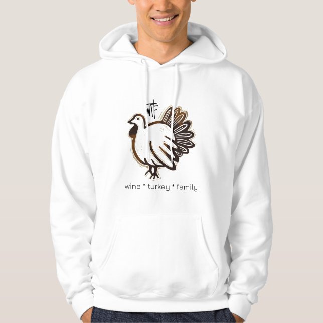 WTF Wine Turkey Family Hoodie (Front)