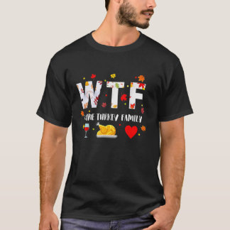WTF Wine Turkey Family Shirt Funny Thanksgiving Da