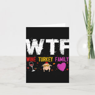 Wtf Wine Turkey Family Shirt Funny Thanksgiving Da Card