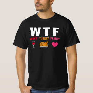 WTF Wine Turkey Family T-Shirt