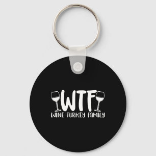 Wtf Wine Turkey Family Thanksgiving Christmas Keychain