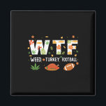 Wtf Wine Turkey Football - Fun Thanksgiving Day Me Magnet<br><div class="desc">Wtf Wine Turkey Football - Fun Thanksgiving Day Men And Women</div>