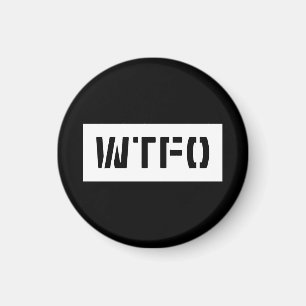 WTFO MAGNET