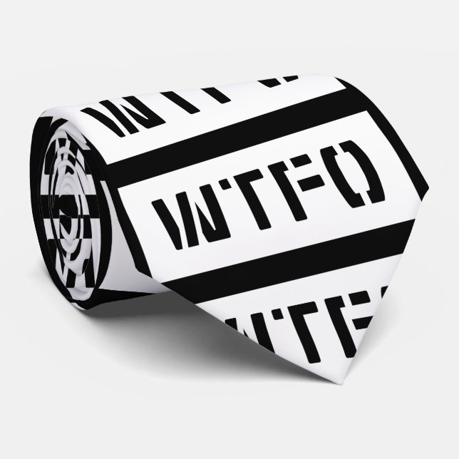 WTFO TIE (Rolled)