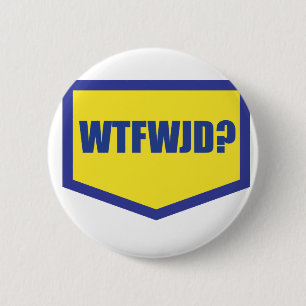 WTFWJD 2 INCH ROUND BUTTON