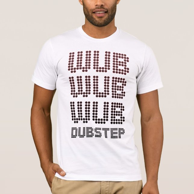 WUB WUB WUB T-Shirt (Front)