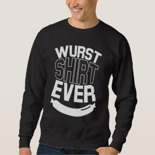 Wurs Ever Oktoberfest  Bratwurst Pun German Food Sweatshirt