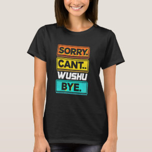 Wushu Chinese Martial Arts Self Defence Martial Ar T-Shirt