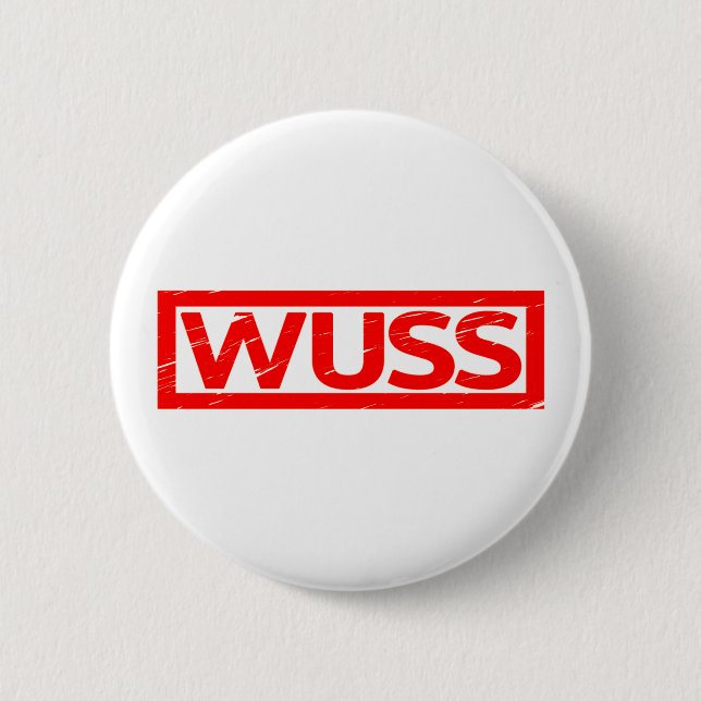 Wuss Stamp 2 Inch Round Button (Front)