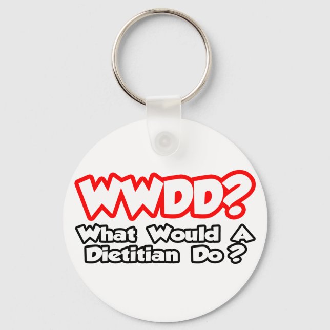 WWDD...What Would a Dietician Do? Keychain (Front)
