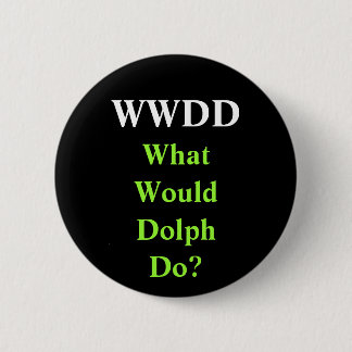 WWDD, What Would Dolph Do? 2 Inch Round Button