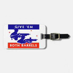 WWII Give 'em Both Barrels Luggage Tag