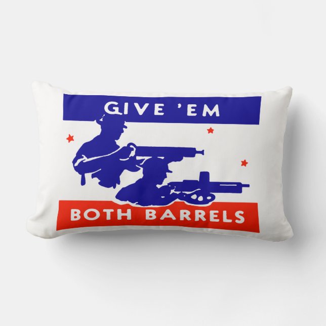 WWII Give 'em Both Barrels Lumbar Pillow (Front)
