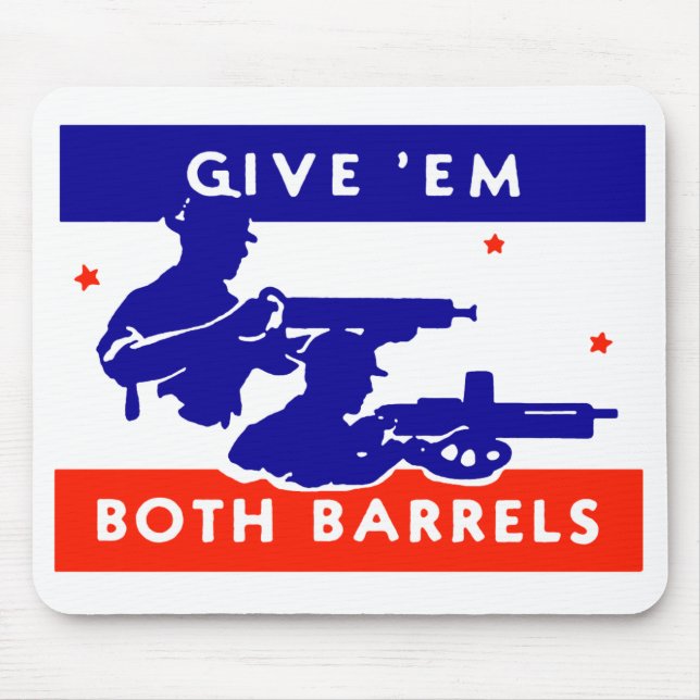 WWII Give 'em Both Barrels Mouse Pad (Front)