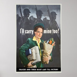 WWII Propaganda Poster I'll Carry Mine Too