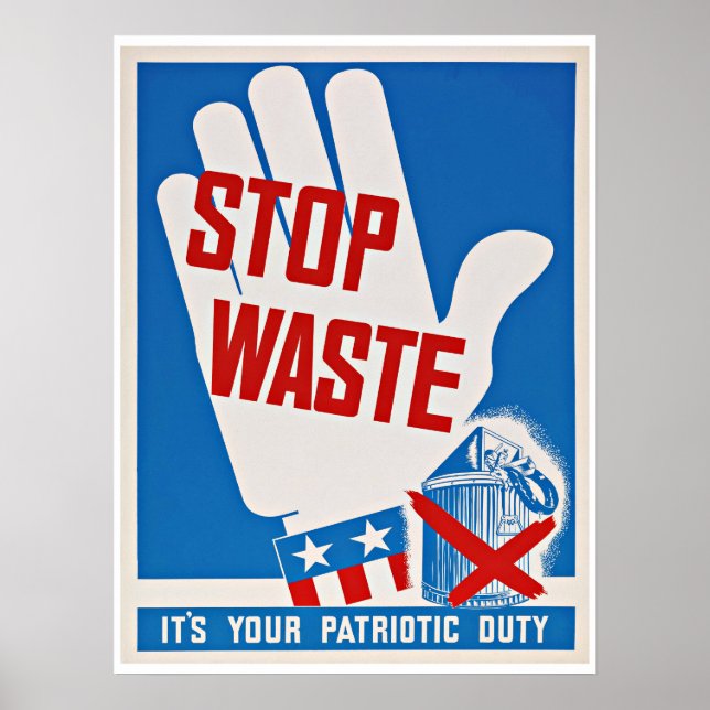 WWII Stop Waste - Vintage Patriotism Poster (Front)