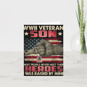 Wwii Veteran Son I Was Raised By Mine My Hero Fath Card