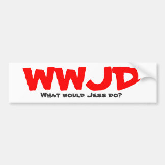 WWJD, What would Jess do? Bumper Sticker