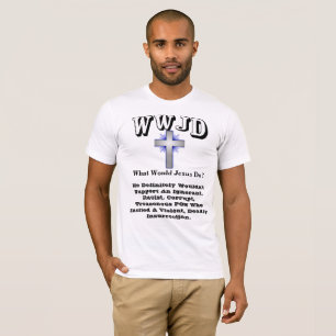 WWJD What Would Jesus Do? T-Shirt