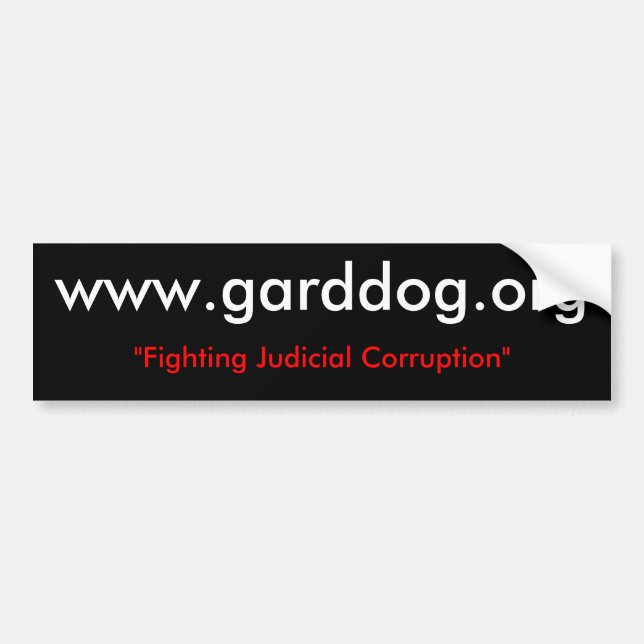 www.garddog.org, "Fighting Judicial Corruption" Bumper Sticker (Front)