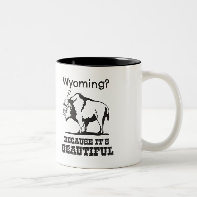 Wyoming? Because It's Beautiful Two-Tone Coffee Mug (Right)