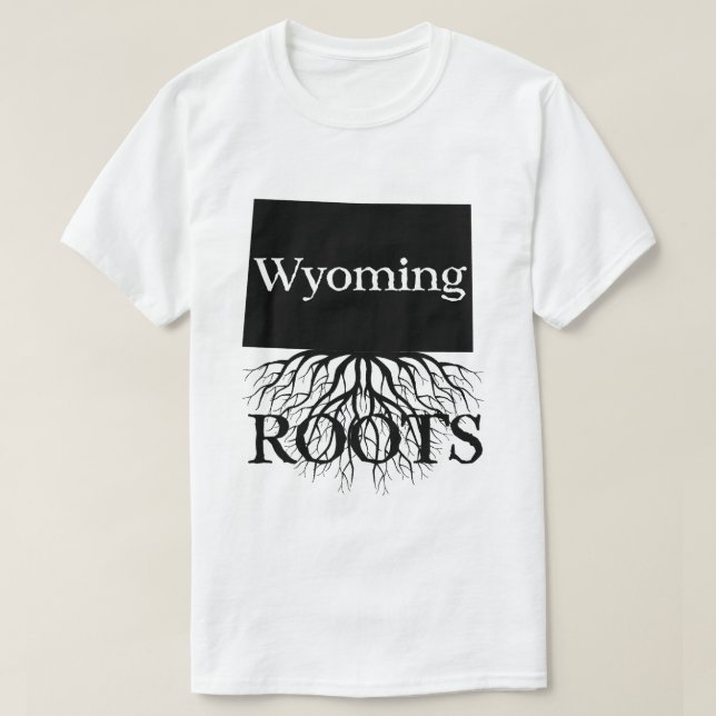 Wyoming State Roots Women's or Men's Shirt (Design Front)