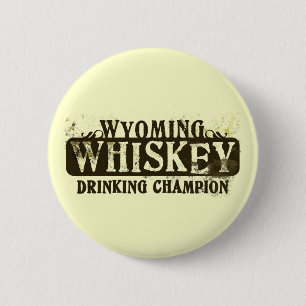 Wyoming Whiskey Drinking Champion 2 Inch Round Button