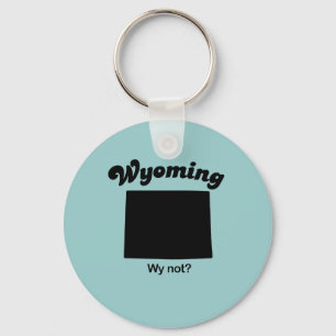 Wyoming - Wy Not Keychain