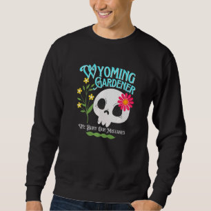 Wyoming Wy State Rebellious Gardener Cute Skull Fl Sweatshirt